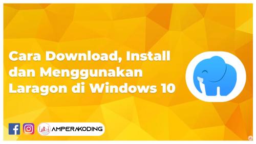 Cara Download, Install dan Menggunakan Laragon di Windows 10